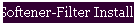 Softener-Filter Installation